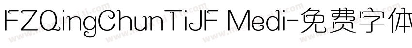 FZQingChunTiJF Medi字体转换